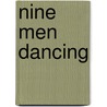 Nine Men Dancing door Kate Sedley