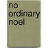 No Ordinary Noel