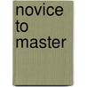 Novice to Master door Soko Morinaga