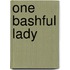 One Bashful Lady