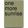 One More Sunrise door D.J. McPherson