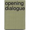 Opening Dialogue door Anne Betzel