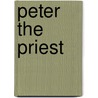 Peter the Priest by Mr Jkai