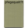 Pflegequalit�T door Silke Wussler