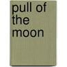 Pull Of The Moon door Dana Marton