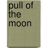 Pull of the Moon door Sylvie Kurtz