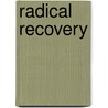 Radical Recovery door Kelly