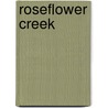 Roseflower Creek door Jackie Miles