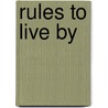 Rules to Live By by Jerry White