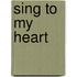 Sing to My Heart
