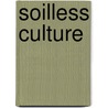 Soilless Culture by Michael Raviv