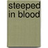 Steeped in Blood