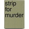 Strip for Murder door Richard S. Prather
