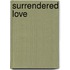 Surrendered Love