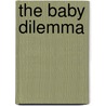 The Baby Dilemma door Jacqueline Diamond