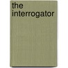 The Interrogator by Glenn Carle