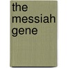 The Messiah Gene door Cynthia Barton Rabe
