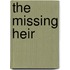 The Missing Heir