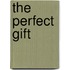 The Perfect Gift