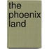 The Phoenix Land