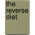 The Reverse Diet