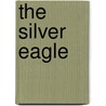 The Silver Eagle door Ben Kane