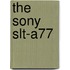 The Sony Slt-A77