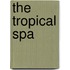 The Tropical Spa