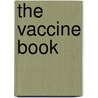 The Vaccine Book by Paul-Henri Lambert