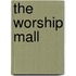 The Worship Mall