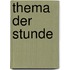 Thema Der Stunde