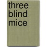 Three Blind Mice door Henry Kuttner