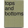 Tops and Bottoms door Kate Dominic