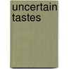 Uncertain Tastes door Jon Holtzman