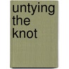 Untying the Knot door A. H Brafman