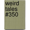 Weird Tales #350 door Norman Spinrad