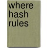 Where Hash Rules door George Cuddy