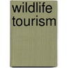 Wildlife Tourism door Ross Dowling
