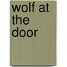 Wolf at the Door door J. Damask