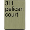 311 Pelican Court by Debbie Macomber