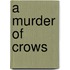 A Murder of Crows