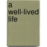A Well-Lived Life by Sylvia F. Crocker
