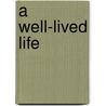 A Well-Lived Life door Sylvia F. Crocker