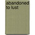 Abandoned to Lust