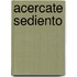 Acercate Sediento