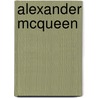Alexander Mcqueen by Katherine Gleason