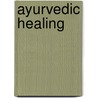 Ayurvedic Healing by Hari Sharma