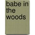 Babe in the Woods