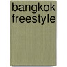 Bangkok Freestyle door Sheba Suphannahong