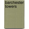 Barchester Towers by Trollope Anthony Trollope